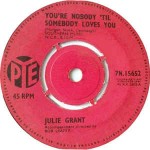 Julie Grant  You're Nobody 'Til Somebody Loves You