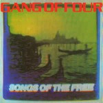 Gang Of Four  Songs Of The Free