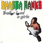 Shabba Ranks  Trailor Load A Girls