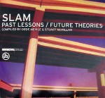 Slam / Vaious Past Lessons / Future Theories