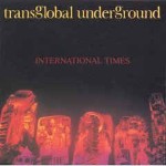 Transglobal Underground  International Times