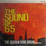 Graham Bond Organization The Sound Of 65 / There's A Bond Between Us
