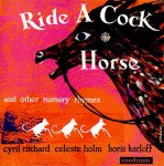 Cyril Ritchard, Celeste Holm, Boris Karloff  Ride A Cock Horse And Other Nursery Rhymes
