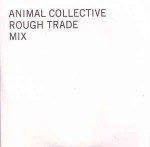 Various Animal Collective Rough Trade Mix
