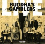 Buddha's Gamblers  Live
