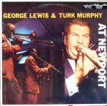 George Lewis & Turk Murphy  At Newport