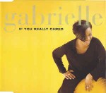 Gabrielle  If You Really Cared