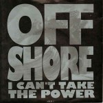 Off-Shore  I Can't Take The Power