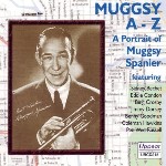 Muggsy Spanier  Muggsy A - Z