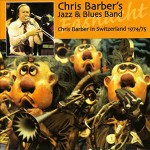 Chris Barber's Jazz & Blues Band Chris Barber In Switzerland, 1974/5