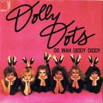 Dolly Dots  Do Wah Diddy Diddy