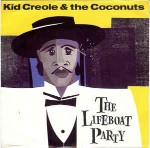 Kid Creole & The Coconuts The Lifeboat Party