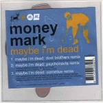Money Mark  Maybe I'm Dead CD#2