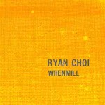 Ryan Choi  Whenmill