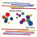 Gak Sato  Post-Echo