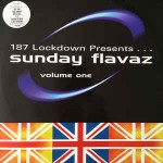 187 Lockdown / Various Sunday Flavaz Volume One