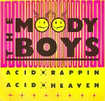 Moody Boys  Acid Rappin / Acid Heaven
