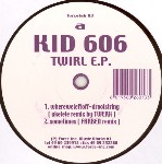 Kid 606  Twirl E.P.