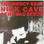 Nick Cave & The Bad Seeds  The Mercy Seat