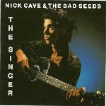 Nick Cave & The Bad Seeds  The Singer