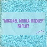 Replay  Michael Mania Medley