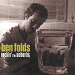 Ben Folds  Rockin' The Suburbs