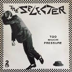 Selecter  Too Much Pressure