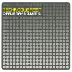 Charlie May & Junkie XL / Various Technodubfest
