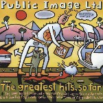 Public Image Ltd The Greatest Hits, So Far