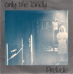Prelude  Only The Lonely