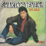 Shakin' Stevens  Oh Julie