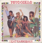 Toto Coelo  I Eat Cannibals