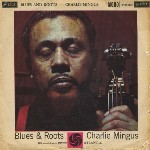Charlie Mingus Blues & Roots