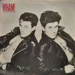 Wham!  Bad Boys