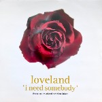 Loveland Featuring Rachel McFarlane  I Need Somebody
