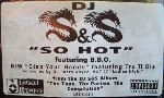 DJ S&S Featuring B.B.O. & Tru II Dis  So Hot / Clap Your Hands