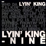 Nine  Lyin' King