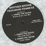 Brother Brown Featuring Frank'ee  Under The Water