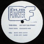 Dub Funkster  Get Off The Street