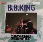 B.B. King  Ambassador Of The Blues