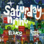 Blake Saturday Night