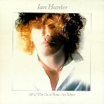Ian Hunter  All Of The Good Ones Are Taken