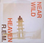 R.E.M.  Near Wild Heaven