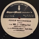 Mr. J / Maddslinky  Calling Out / Spilt Milk