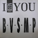 B.V.S.M.P. I Need You