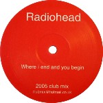 Radiohead  Where I End And You Begin (2005 Club Mix)