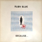Ruby Blue  Because