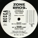 Zone Bros. Do Ya Wanna Funk?