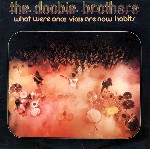 Doobie Brothers  What Were Once Vices Are Now Habits