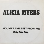 Alicia Myers  You Get The Best From Me (Say, Say, Say,)